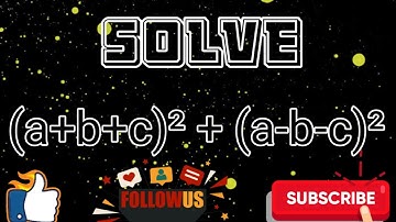 Simplify (a+b+c)² + (a-b-c)²