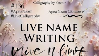 #136 🔴 LIVE Calligraphy ✨ Artistic Soothing Apna Naam | Gentle Real Time Name Flow #live screenshot 1