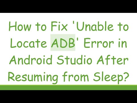 How to Fix 'Unable to Locate ADB' Error in Android Studio After Resuming from Sleep?