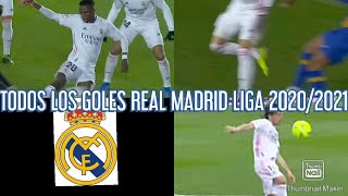 TODOS LOS GOLES REAL MADRID LIGA 2020/2021