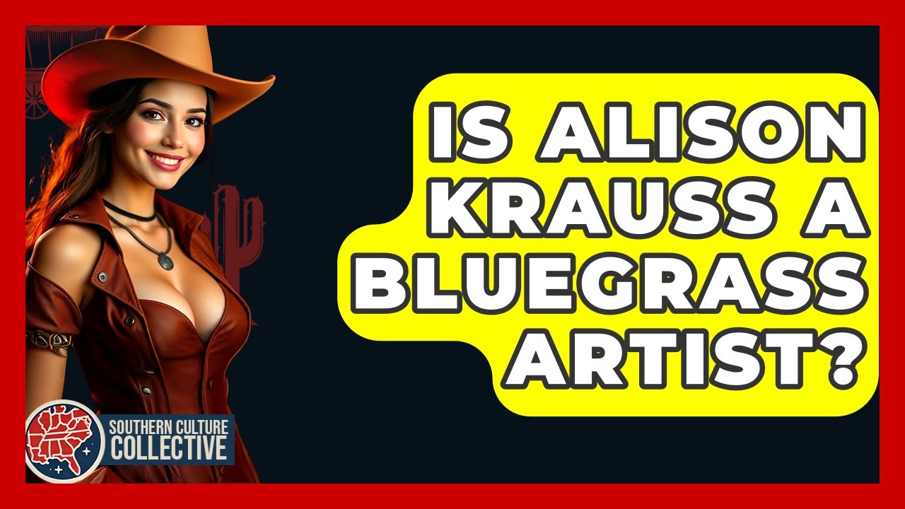 Is Alison Krauss A Bluegrass Artist? - Southern Culture Collective