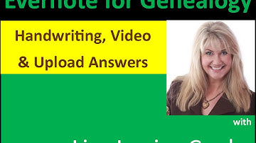 How to Use Evernote for Genealogy and Family History: Handwriting, OCR, Video and Upload Answers