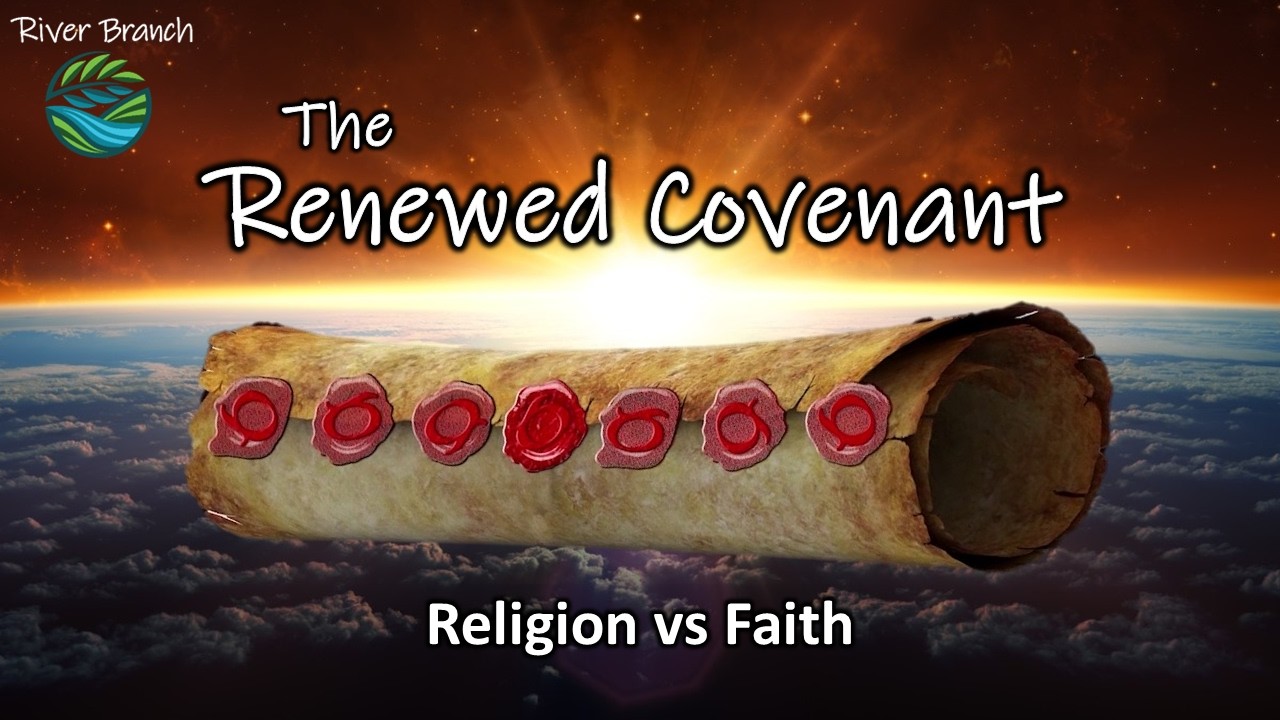 The Renewed Covenant - Religion vs Faith