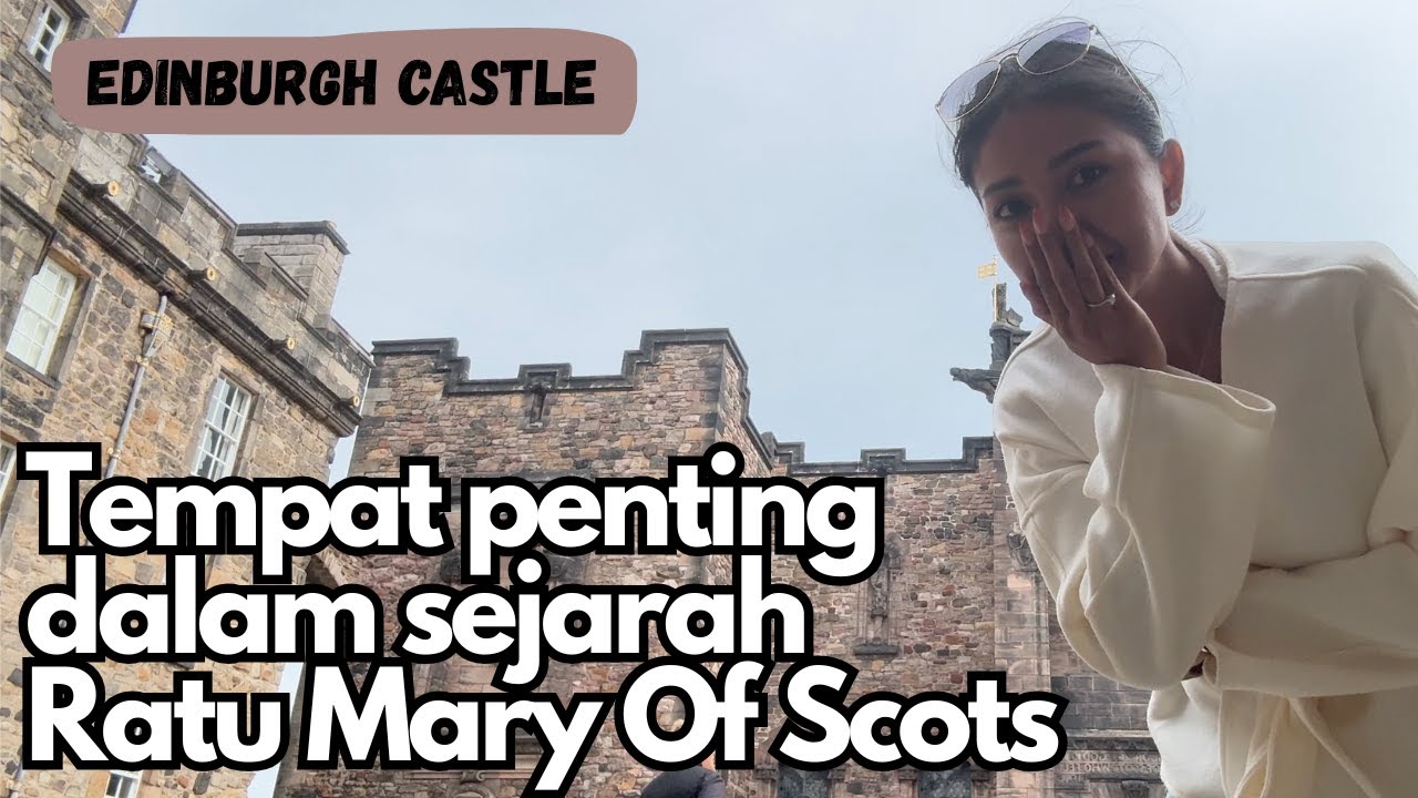 EDINBURGH CASTLE, TEMPAT PALING BERSEJARAH DI SKOTLANDIA!