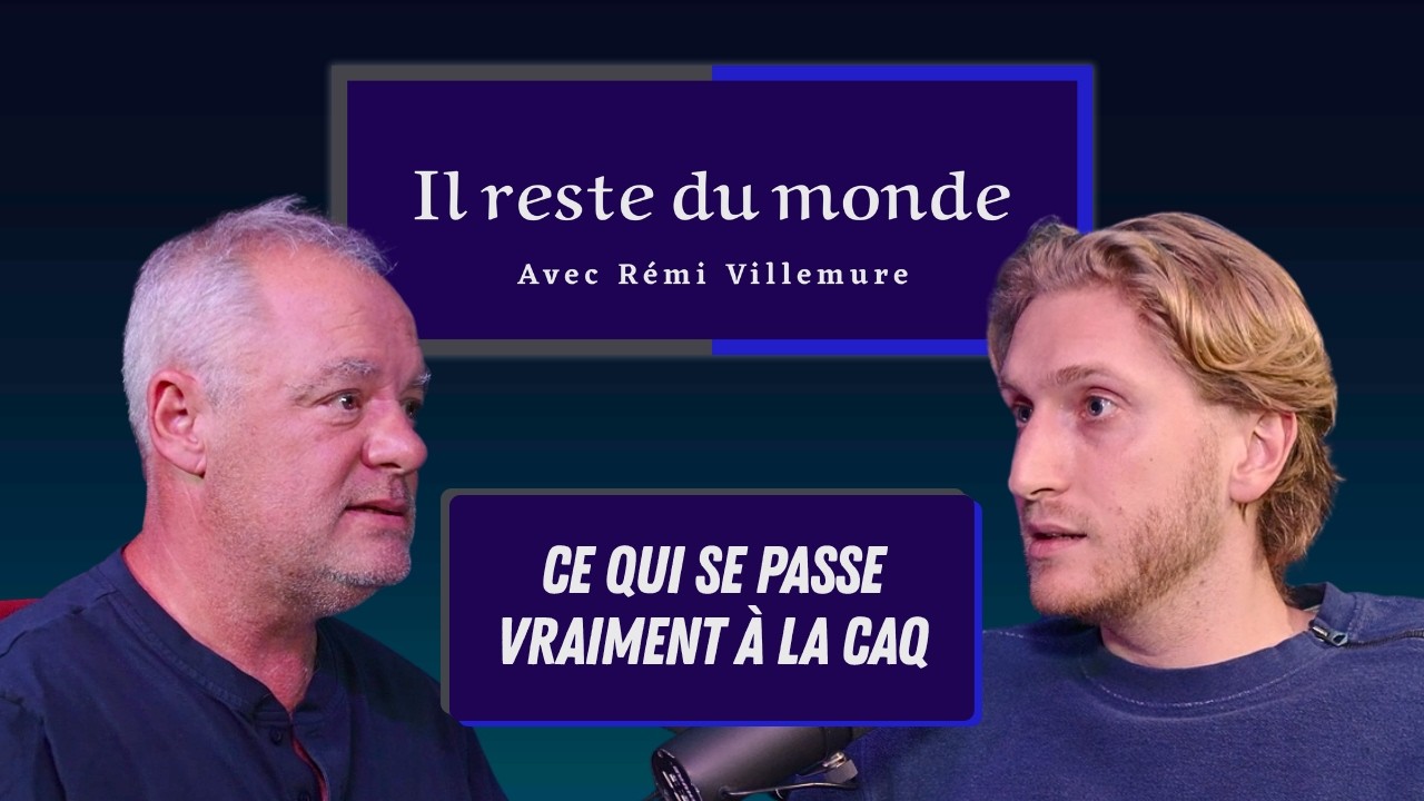 Dans L'OMBRE DE FRANÇOIS LEGAULT. La CAQ de L'INTÉRIEUR !! | #86 Stéphane Gobeil | Il reste du monde