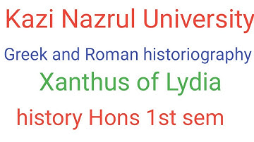 Greek and Roman historiography /first semester history honours / xanthus of Lydia/ KNU