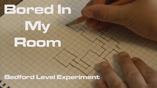 Bored In My Room - Bedford Level Experiment