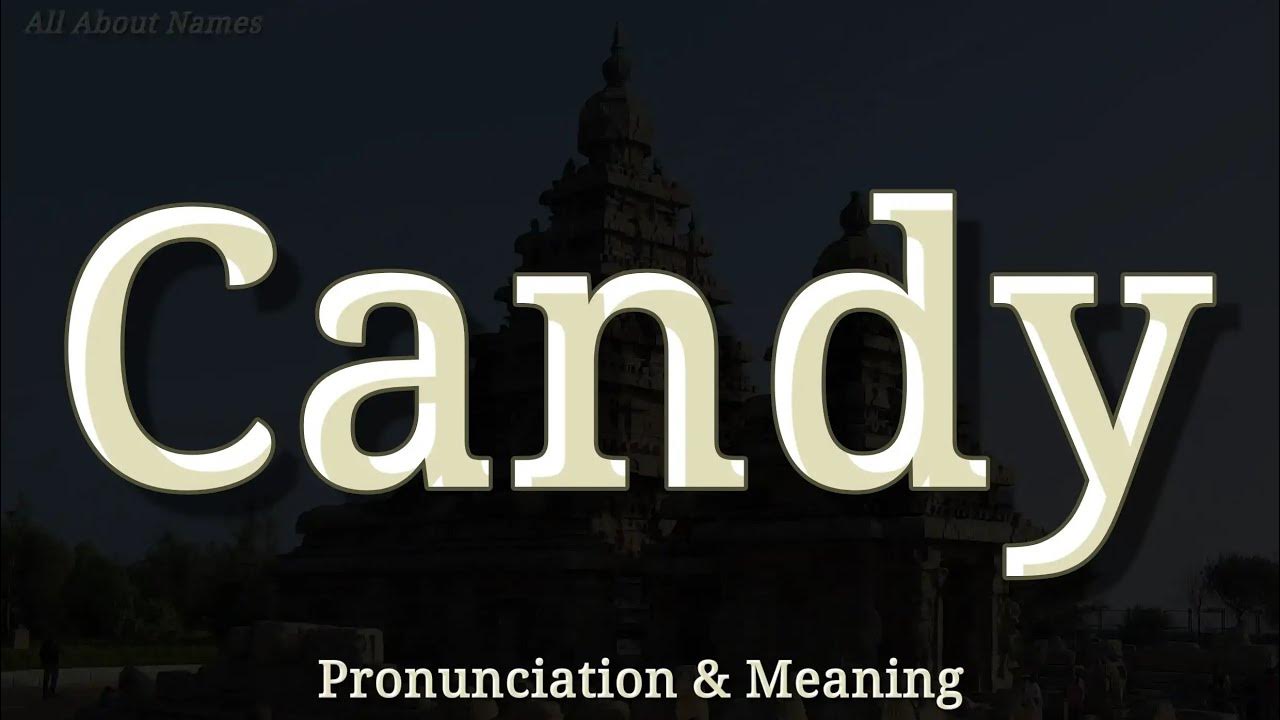 Candy Pronunciation and Meaning YouTube