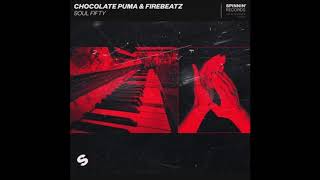 Chocolate Puma & Firebeatz - Soul Fifty (Extended Mix)