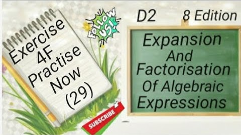 D2 Chapter4 - EX 4F - PractiseNow (29)  Expansion and Factorisation Of Algebraic Expressions(8 Edi)