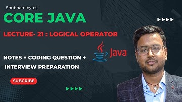 Lecture-21 : Logical Operator In Java | Core Java  | Full Course | Hindi Tutorial | Shubham Bytes
