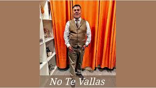 Video thumbnail of "No Te Vallas 🎶 ( 2023 )"