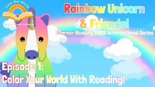 🦄 Color Your World with the 2025 Summer Reading Program! | Rainbow Unicorn & Friends Episode 1