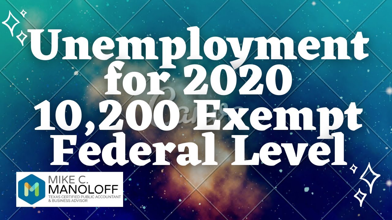 UNEMPLOYMENT 2020 10,200 EXEMPT FEDERAL LEVEL