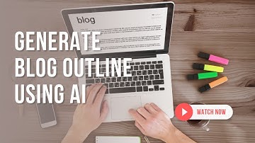How to Generate a Blog Post Outline Using a Free AI Tool
