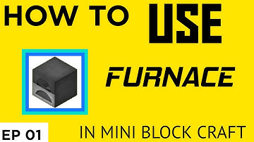How to use FURNACE in | Mini Block Craft | Verify Gamer
