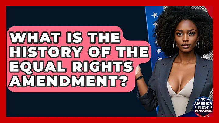 What Is The History Of The Equal Rights Amendment? - America First Democrats