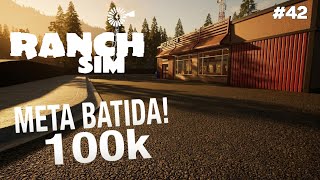 CONSEGUIMOS OS 100 MIL! O MAIOR DESAFIO DO RANCHO! - Ranch Simulator #42