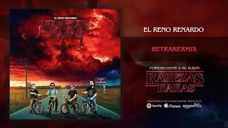 Video thumbnail of "EL RENO RENARDO "Retrakermix" (Audiosingle)"