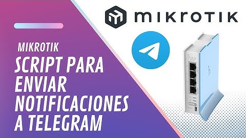 Como enviar mensaje a tu teléfono desde Mikrotik mediante Telegram