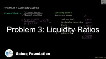 Problem 3: Liquidity Ratios, Accounting Lecture | Sabaq.pk