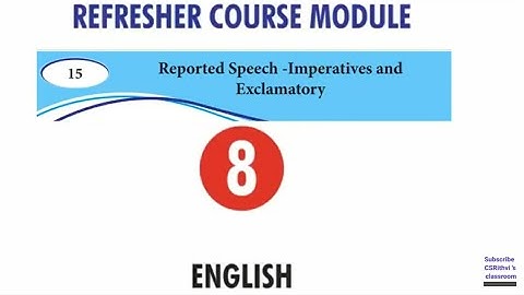 Eigth Standard English Refresher course module Unit 15 Reported speech  Imperative and Exclamatory