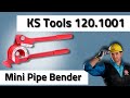 KS Tools 120.1001 Mini Pipe Bender Review (2025)