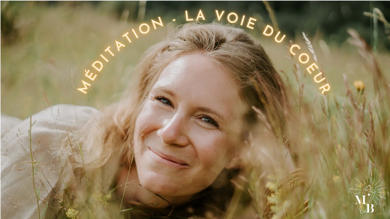 Méditation - La Voie/Voix du Coeur ️ - YouTube