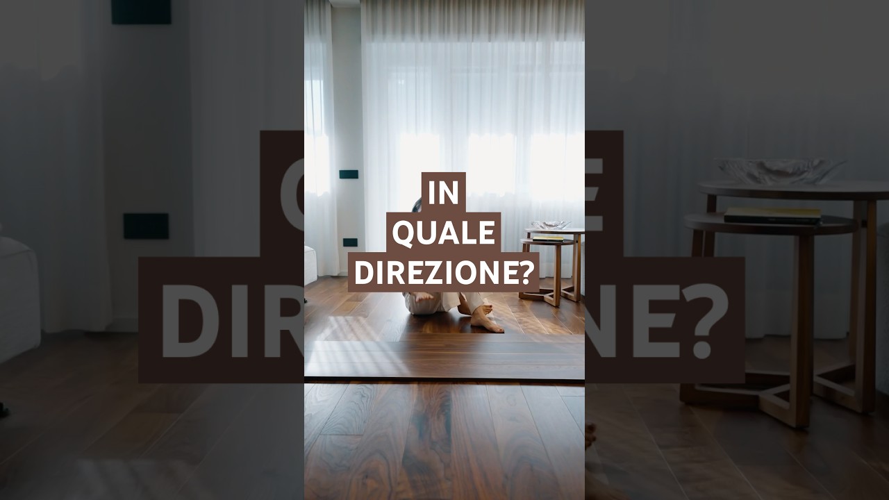 Posa parquet: qual è il verso di posa corretto?
