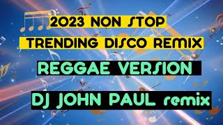 2023 Trending Disco Remix||Reggae Version||DJ John Paul Remix