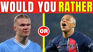 Who Would You Rather SIGN | Football Fun Quiz