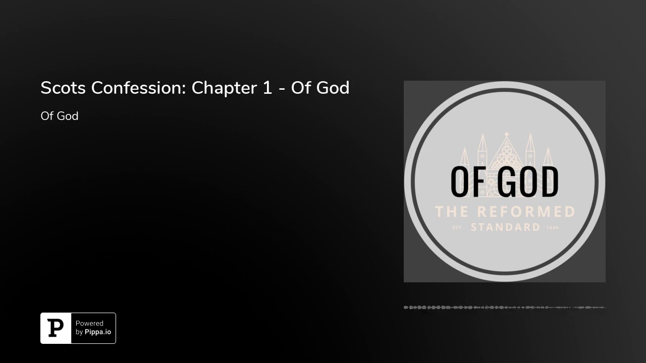 Scots Confession: Chapter 1 - Of God - YouTube