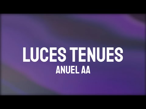 Anuel AA - Luces Tenues (Letra/Lyrics)
