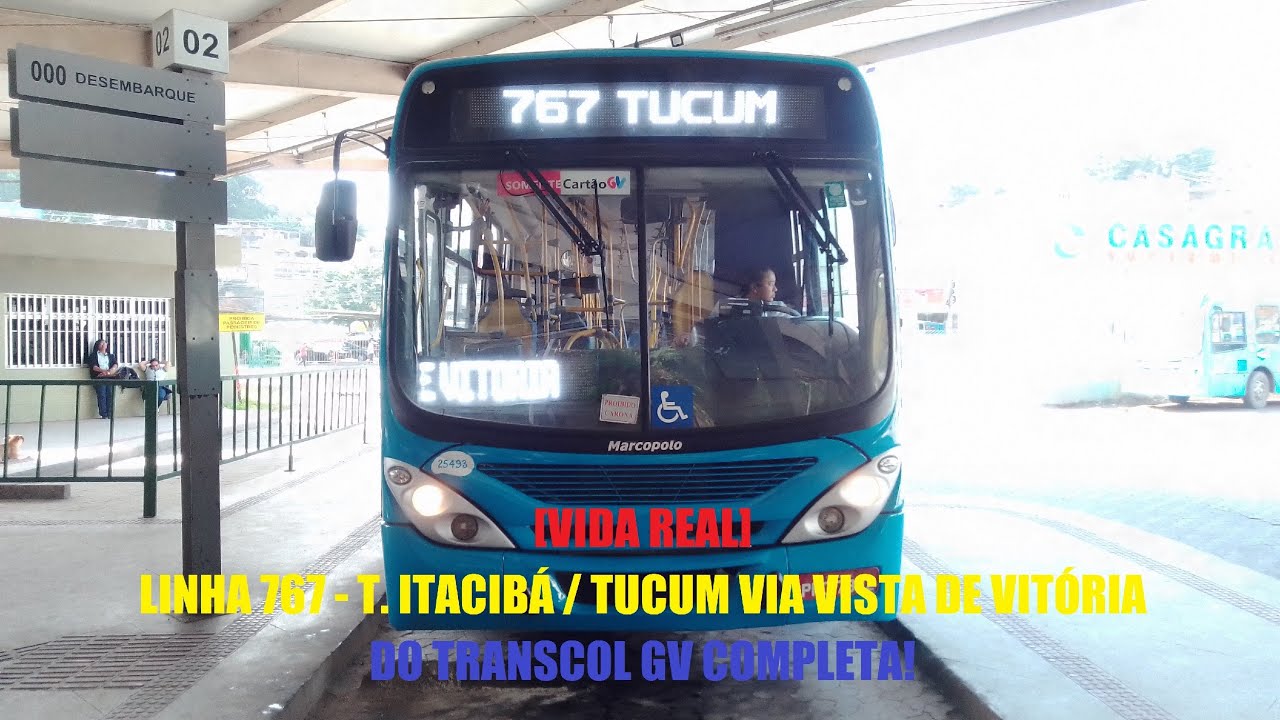 [VIDA REAL] LINHA 767 - T. ITACIBÁ / TUCUM VIA VISTA DE VITÓRIA DO TRANSCOL GV COMPLETA!