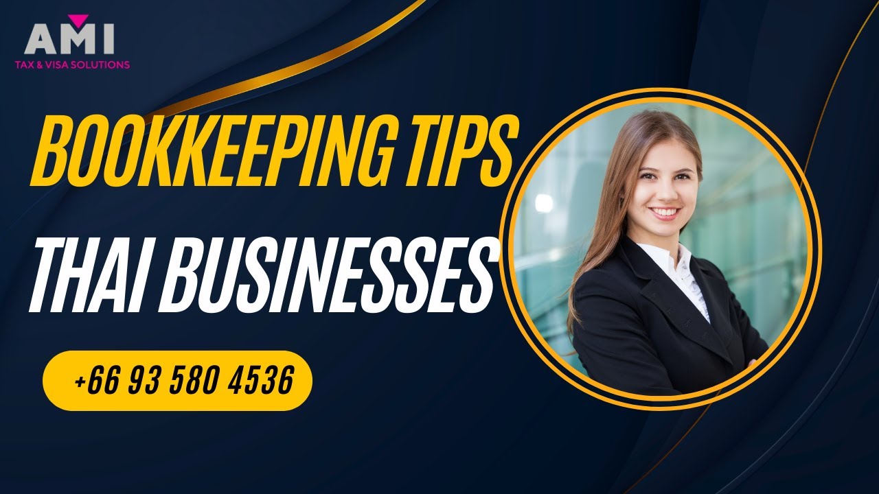 Streamlining Your Finances: Bookkeeping Tips For Thai Businesses | AMI Tax & Visa Solution