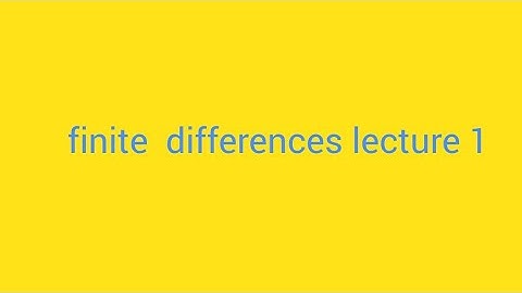 Finite differences bsc mathematics, numerical analysis lecture 1