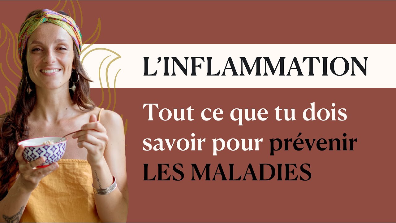 L'INFLAMMATION : la Masterclass complète pour prévenir les MALADIES