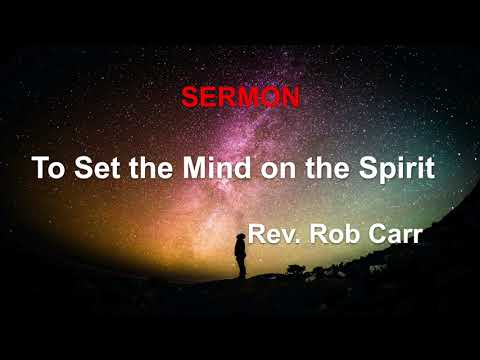 To Set the Mind on the Spirit 07.16.23