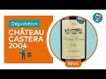 Cru Bourgeois Château Castera 2004 | Texturé, mature, suave | Les dégustations du Petit Ballon