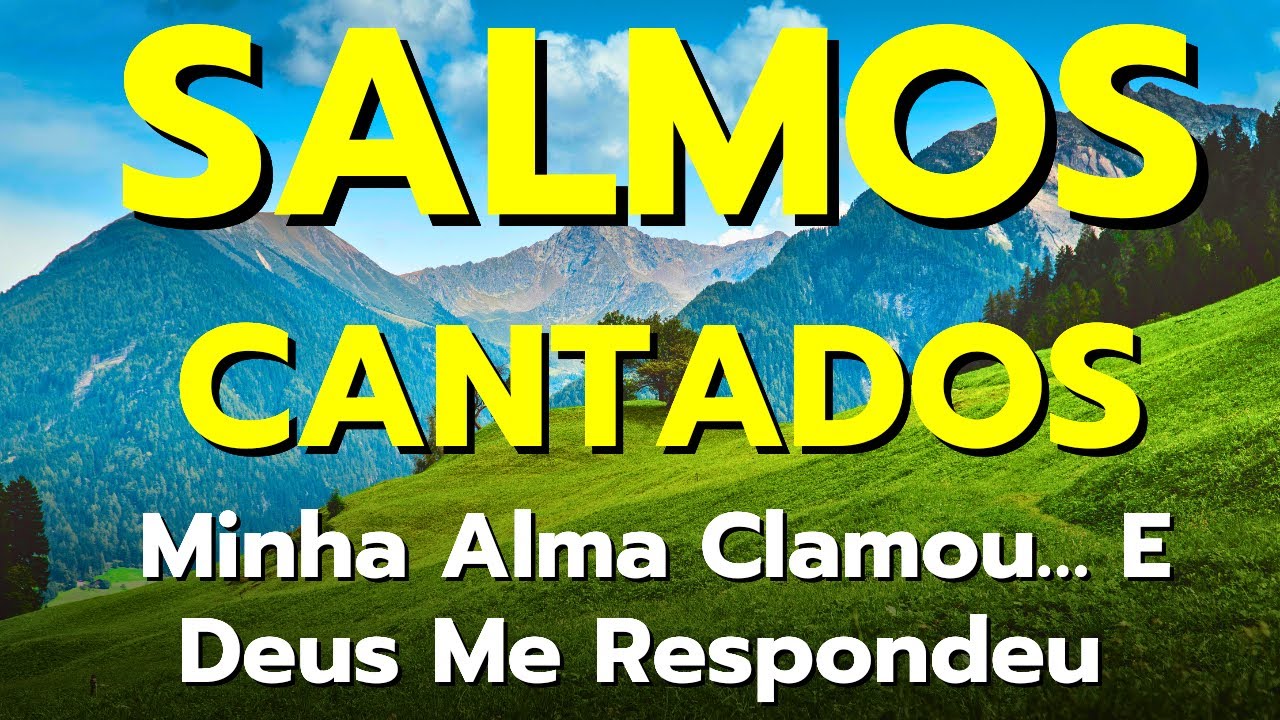 SALMOS CANTADOS Que Tocam a Alma | 1 Hora de Louvor e Socorro Divino em Tempos Difíceis