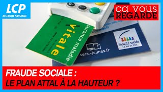 Fraude sociale : le plan Attal à la hauteur ? - Ça vous regarde - 30/05/2023