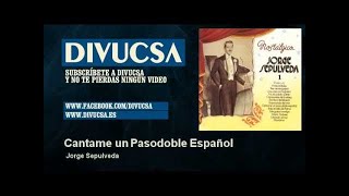 Jorge Sepulveda - Cantame un Pasodoble Español - Divucsa