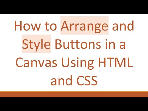 How to Arrange and Style Buttons in a Canvas Using HTML and CSS