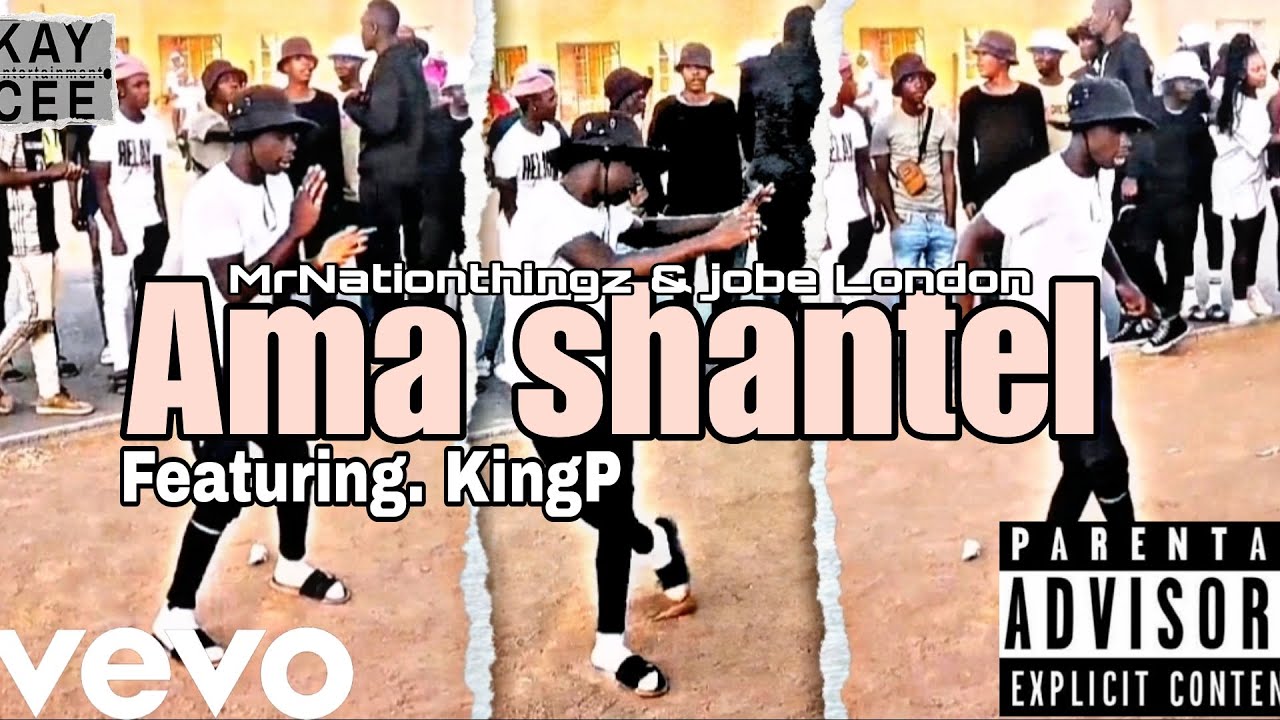 MrNationthingz & Jobe London - Ama shantel [feat. KingP] (Official ...