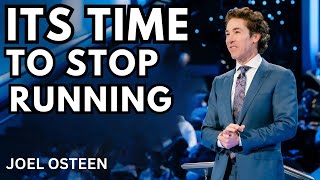 It’s Time to Stop Running | Joel Osteen Powerful Motivational Speech
