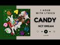 [NO ADS - 1 Hour With Lyrics] NCT DREAM — Candy