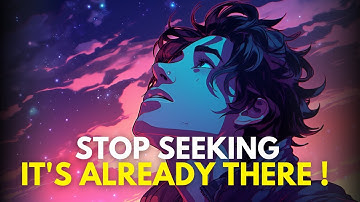 Why Are You Not Enlightened Yet? ( The End Of Seeking )