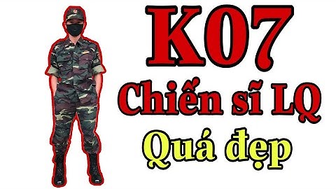 Rằn ri K07 chiến sĩ Lục Quân vẫn mãi đẳng cấp. 0865306790 - 0971016136