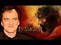 Quentin Tarantino on The Passion of the Christ