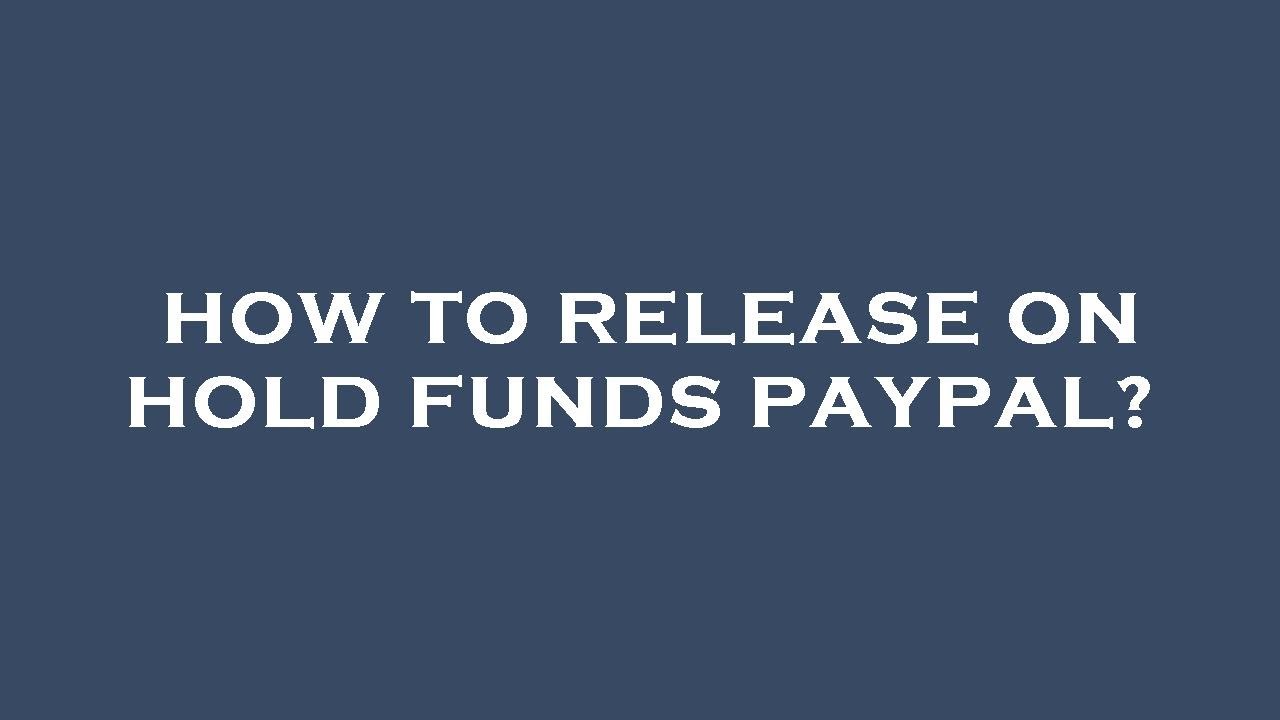 How To Release On Hold Funds Paypal YouTube how-to-release-on-hold-funds-paypal-youtube